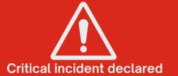 Critical incident – Immediate action required